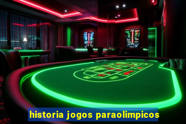 historia jogos paraolimpicos